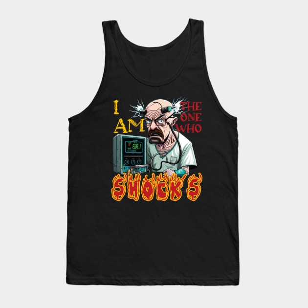 Walter White I Am The One Who Shocks Tank Top by JammyPants